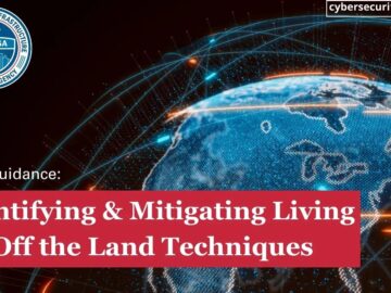 CISA Released Advisories to Mitigate LOTL Attack Techniques.webp