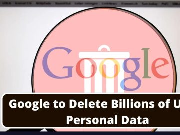 Google to Delete Billions of User’s Personal Data Google to Delete Billions of User's Personal Data