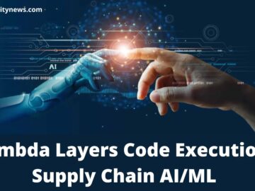 Lambda Layers Code Execution Flaw Leads To Supply Chain On AI/ML Applications Lambda Layers Code Execution Flaw Leads To Supply Chain On AI/ML Applications