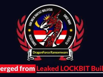 New DragonForce Ransomware Emerged From The Leaked LOCKBIT Builder Cyber Attack Defenders Up For Battle