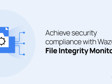 Achieve security compliance with Wazuh File Integrity Monitoring