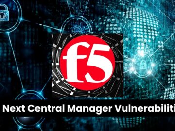 F5s Next Central Manager Vulnerabilities Let Hackers Take Full Device.webp