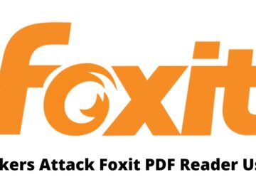 Hackers Attacking Foxit PDF Reader Users To steal Sensitive Data Hackers Attacking Foxit PDF Reader Users To steal Sensitive Data
