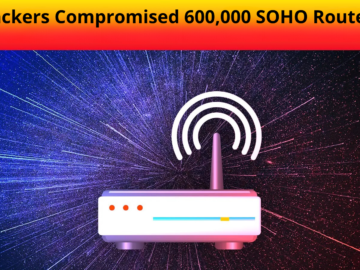Hackers Compromised 600000 SOHO Routers Within 72 Hours For Botnet