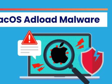 New macOS Adload Malware Bypasses Built-in macOS Antivirus Detection