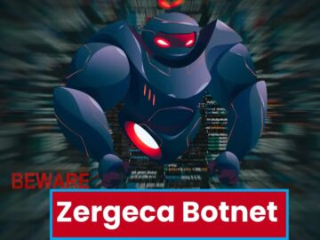 Beware Of Zergeca Botnet with Scanning & Persistence Features Hackers Attacking Vaults Buckets & Secrets