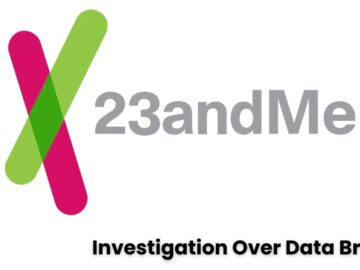 Canada & U.K. To Launch Investigation over 23andMe Hack Investigation over 23andMe Hack