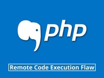 Critical PHP Remote Code Execution Flaw let Attackers Inject Malicious Scripts Critical PHP Remote Code Execution Flaw let Attackers Inject Malicious Scripts
