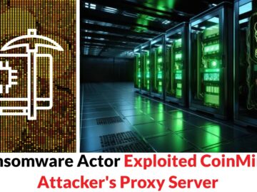 Ransomware Actor Exploited CoinMiner Attacker's Proxy Server