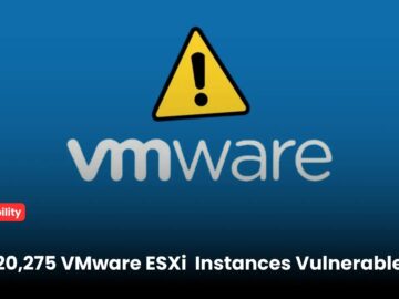 20275 VMware ESXi Vulnerable Instances Exposed.webp