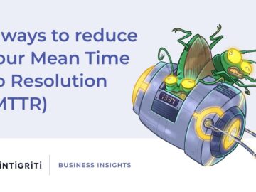 8 ways to reduce your Mean Time to Resolution (MTTR) 8 ways to reduce your Mean Time to Resolution (MTTR)