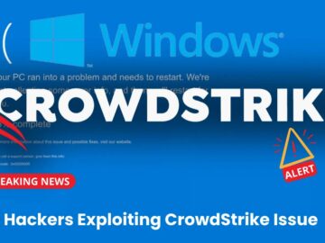 Alert Hackers Exploiting CrowdStrike Issue in Cyber Attacks.webp