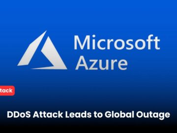 DDoS Attack Leads to Microsoft Azure Global Outage DDoS Attack Microsoft Azure