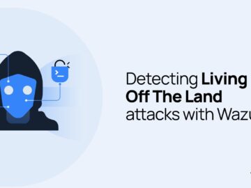 Detecting Living Off The Land attacks with Wazuh