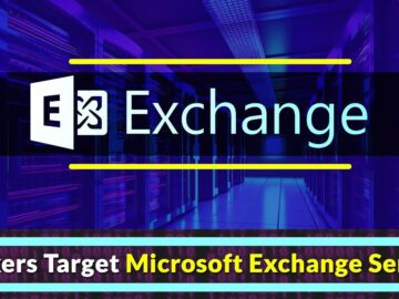 Hackers Using ProxyLogon And ProxyShell To Attack Microsoft Exchange Servers.webp