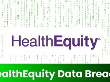 HealthEquity Data Breach, 4.3 Million User Data Exposed HealthEquity Data Breach, 4.3 Million User Data Exposed