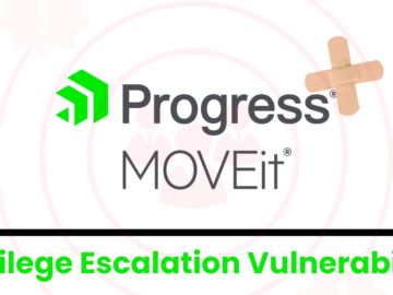 Progress Patched New MOVEit File Transfer Flaw that Allows Privilege Escalation Progress Patched New MOVEit File Transfer Flaw that Allows Privilege Escalation