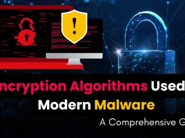 What are the Encryption Algorithms Used in Modern Malware? Encryption Algorithms