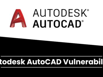 Autodesk AutoCAD Vulnerability Let Attackers Execute Arbitrary Code AI SPERA and Hackers Central Partner to Expand Mexico’s Security Market with 'Criminal IP ASM'