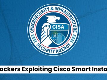 CISA Warns of Hackers Exploiting Cisco Smart Install Feature