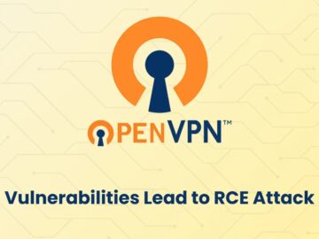 Critical OpenVPN Vulnerabilities Expose Millions of Devices to RCE Attack Critical OpenVPN Vulnerabilities Expose Millions of Devices to RCE Attack