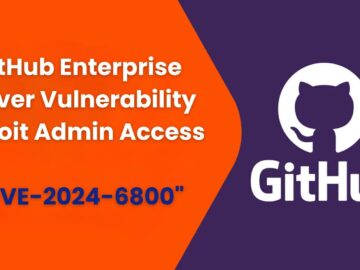 GitHub Enterprise Server Vulnerability Allow Attackers to Gain Admin Access.webp