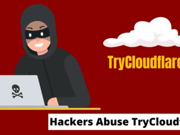 Hackers Abuse TryCloudflare Service To Bypass Detection & Deliver Malware Hackers Abuse TryCloudflare Service To Bypass Detection And Deliver Malware