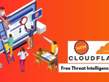 Cloudflare Launches Free Threat Intelligence for 10 New Security Tools