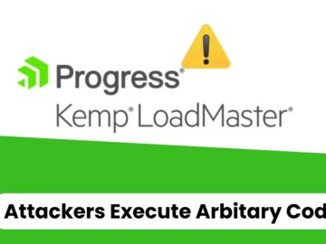 Critical Progress LoadMaster Vulnerability Let Attackers Execute Arbitrary Code
