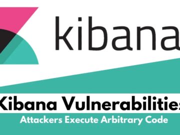 Kibana Vulnerabilities Let Attackers Execute Arbitrary Code.webp