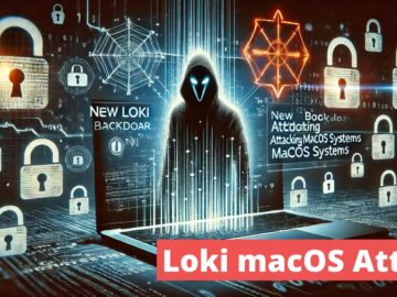 New Loki Backdoor Attacking macOS Systems New Loki Backdoor Attacking macOS Systems
