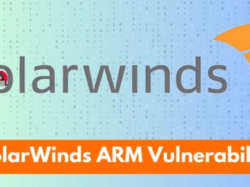 SolarWinds ARM Vulnerability Let Attackers Execute Remote Code.webp