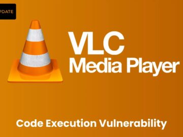 VLC Player Vulnerability Let Attackers Execute Malicious Code.webp