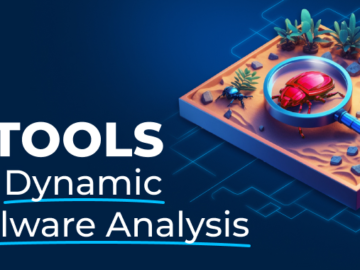 5 Must-Have Tools for Effective Dynamic Malware Analysis Dynamic Malware Analysis