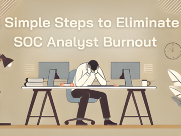 6 Simple Steps to Eliminate SOC Analyst Burnout SOC Analyst Burnout