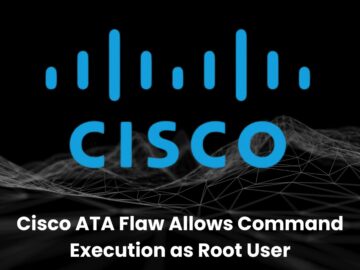 Cisco ATA 190 Telephone Adapter Flaw Exposes Devices To Remote Takeover