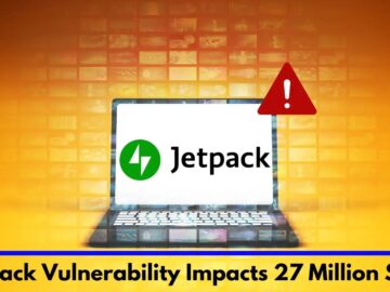 Critical Jetpack Vulnerability Impacts 27 Million Sites