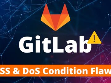 GitLab Patches Critical HTML Injection Flaw Leading To XSS Attacks