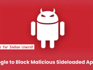 Google to Block Malicious Sideloaded Apps Exclusively for Indian Users.webp
