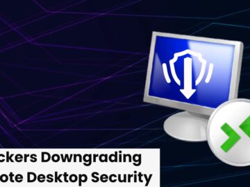 Hackers Downgrading Remote Desktop Security Setting For Unauthorized Access