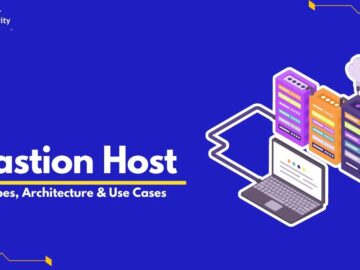What is Bastion Host? Types, Architecture & Use Cases What is Bastion Host? Types, Architecture & Use Cases
