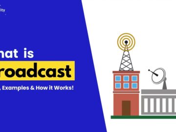 What is Broadcast? Types, Examples & How it Works!