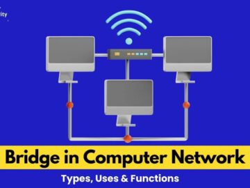 What is a Bridge in Computer Network? Types, Uses & Functions What is Bridge in Computer Network? Types, Uses & Functions
