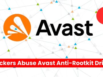 Hackers Abuse Avast Anti-Rootkit driver To Evade Detection