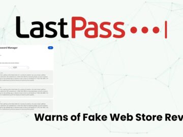 LastPass Warns of Hackers Misusing Reviews for Fake Support Numbers