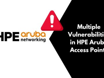 Multiple Vulnerabilities in HPE Aruba Access Points Let Attackers Execute Remote Code Multiple Vulnerabilities in HPE Aruba Access Points Let Attackers Execute Remote Code