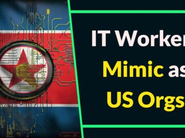 North Korean IT Workers Mimic as US Organizations for Job Offers