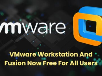 VMware Workstation & Fusion Now Free For All Users VMware Workstation And Fusion Now Free For All Users