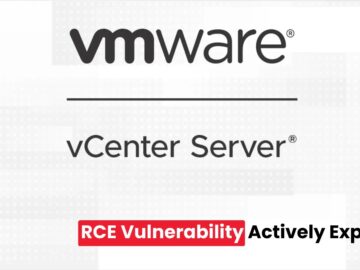 VMware vCenter Server RCE Vulnerability Actively Exploited in Attacks VMware vCenter Server RCE Vulnerability Actively Exploited in Attacks