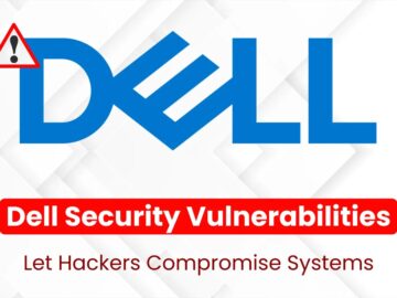 Critical Dell Security Vulnerabilities Let Attackers Compromise Affected Systems Critical Dell Security Vulnerabilities Let Attackers Compromise Affected Systems